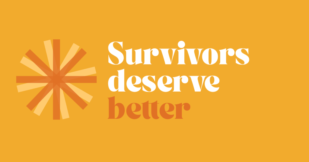 Survivors deserve better